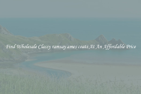 Find Wholesale Classy ramsay ames coats At An Affordable Price