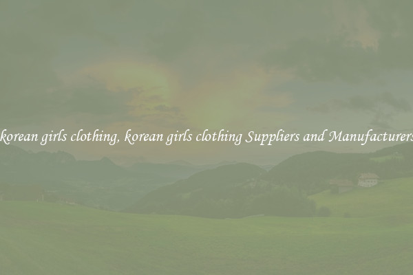 korean girls clothing, korean girls clothing Suppliers and Manufacturers