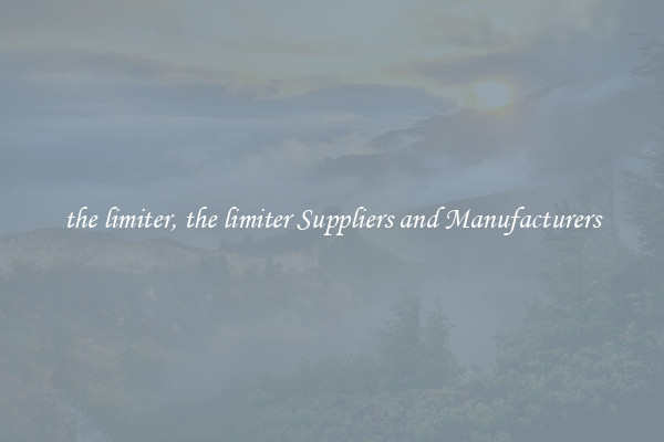 the limiter, the limiter Suppliers and Manufacturers