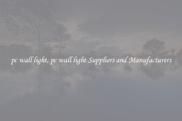 pc wall light, pc wall light Suppliers and Manufacturers
