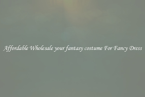 Affordable Wholesale your fantasy costume For Fancy Dress