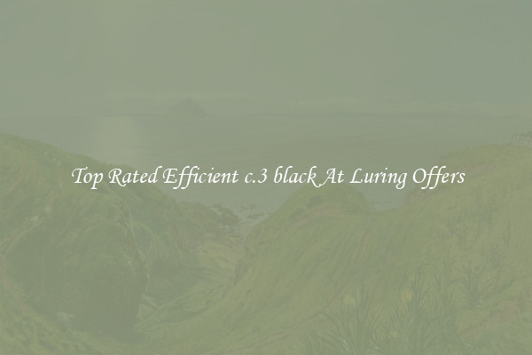 Top Rated Efficient c.3 black At Luring Offers