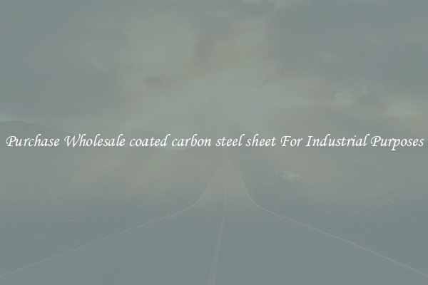 Purchase Wholesale coated carbon steel sheet For Industrial Purposes