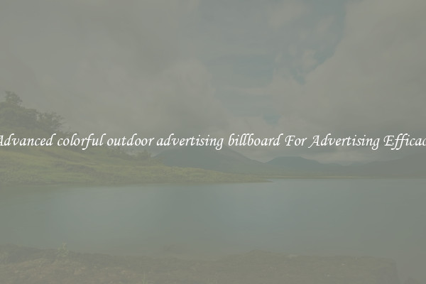 Advanced colorful outdoor advertising billboard For Advertising Efficacy