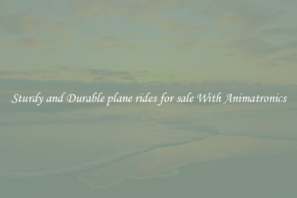Sturdy and Durable plane rides for sale With Animatronics