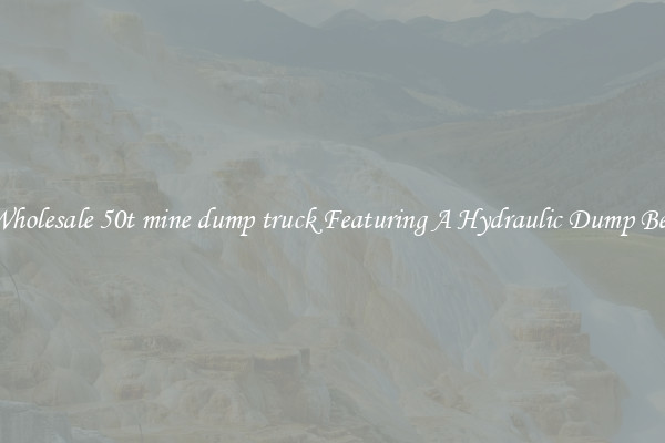 Wholesale 50t mine dump truck Featuring A Hydraulic Dump Bed