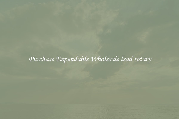 Purchase Dependable Wholesale lead rotary