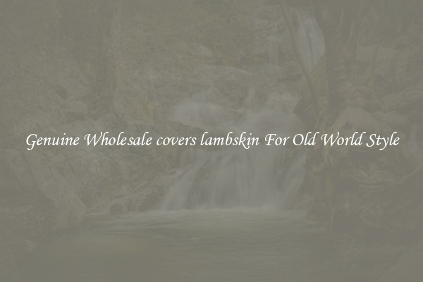 Genuine Wholesale covers lambskin For Old World Style