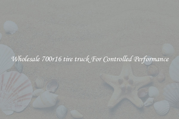 Wholesale 700r16 tire truck For Controlled Performance