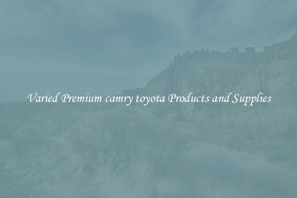 Varied Premium camry toyota Products and Supplies