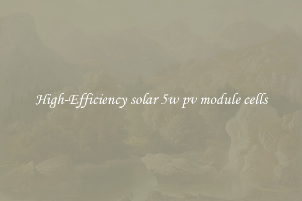 High-Efficiency solar 5w pv module cells