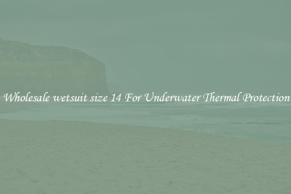 Wholesale wetsuit size 14 For Underwater Thermal Protection