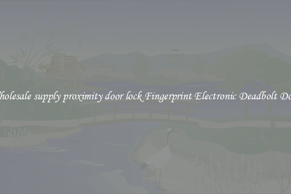 Wholesale supply proximity door lock Fingerprint Electronic Deadbolt Door 