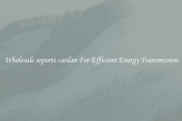 Wholesale soporte cardan For Efficient Energy Transmission